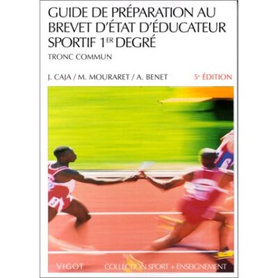José Caja Guide De Preparation Au Brevet D'Etat D'Educateur Sportif 1er Degre. Tronc Commun - Publicité José Caja Guide De Preparation Au Brevet D'Etat D'Educateur Sportif 1er Degre. Tronc Commun - Publicité