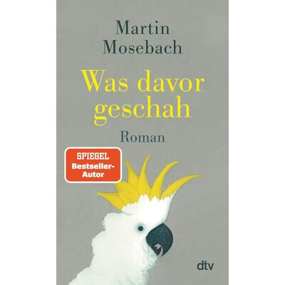 Martin Mosebach Was Davor Geschah: Roman - Publicité Martin Mosebach Was Davor Geschah: Roman - Publicité
