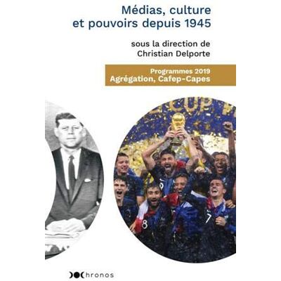 Collectif Médias, Culture Et Pouvoirs Depuis 1945 : Programme 2019, Agrégation, Cafep-Capes - Publicité Collectif Médias, Culture Et Pouvoirs Depuis 1945 : Programme 2019, Agrégation, Cafep-Capes - Publicité