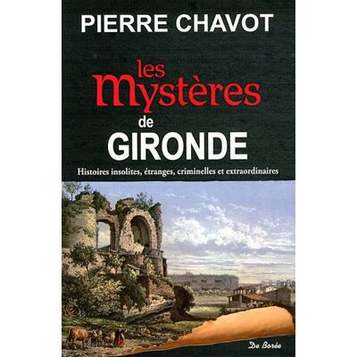 Collectif Les Mystères De Gironde : Histoires Insolites, Étranges, Criminelles Et Extraordinaires - Publicité Collectif Les Mystères De Gironde : Histoires Insolites, Étranges, Criminelles Et Extraordinaires - Publicité