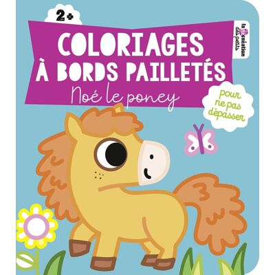 Coloriages À Bords Pailletés : Noé Le Poney - Publicité Coloriages À Bords Pailletés : Noé Le Poney - Publicité