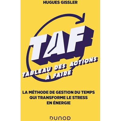 Hugues Gissler Taf, Tableau Des Actions À Faire : La Méthode De Gestion Du Temps Qui Transforme Le Stress En Énergie - Publicité Hugues Gissler Taf, Tableau Des Actions À Faire : La Méthode De Gestion Du Temps Qui Transforme Le Stress En Énergie - Publicité