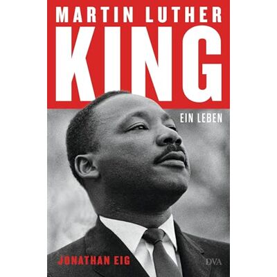 Jonathan Eig Martin Luther King: Ein Leben - Die Erste Biografie Seit 30 Jahren - Publicité Jonathan Eig Martin Luther King: Ein Leben - Die Erste Biografie Seit 30 Jahren - Publicité