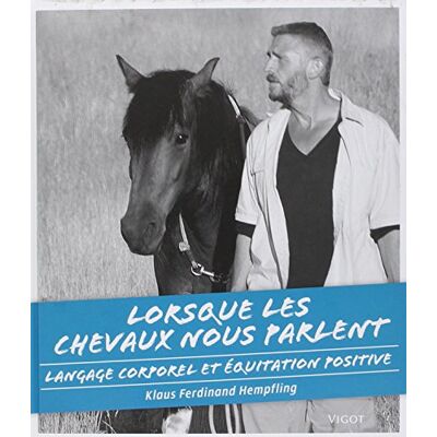 Hempfling, Klaus Ferdinand Lorsque Les Chevaux Nous Parlent : Langage Corporel Et Équitation Positive - Publicité Hempfling, Klaus Ferdinand Lorsque Les Chevaux Nous Parlent : Langage Corporel Et Équitation Positive - Publicité