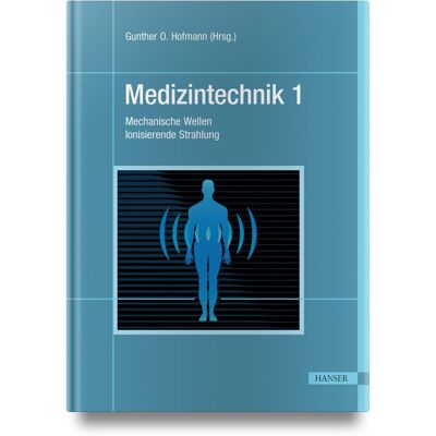 Medizintechnik 1: Teil I: Mechanische Wellen. Teil Ii: Ionisierende Strahlung - Publicité Medizintechnik 1: Teil I: Mechanische Wellen. Teil Ii: Ionisierende Strahlung - Publicité