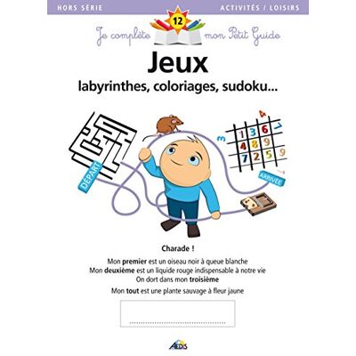 Collectif Jeux : Labyrinthes, Coloriages, Sudoku... Publicité Collectif Jeux : Labyrinthes, Coloriages, Sudoku... Publicité