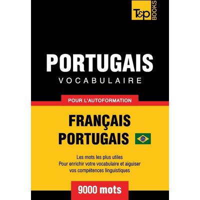 Andrey Taranov Portugais Vocabulaire - Français-Portugais - Pour L'Autoformation - 9000 Mots: Portugais Brésilien (French Collection, Band 248) - Publicité Andrey Taranov Portugais Vocabulaire - Français-Portugais - Pour L'Autoformation - 9000 Mots: Portugais Brésilien (French Collection, Band 248) - Publicité