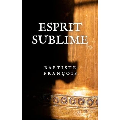Baptiste François Esprit Sublime : Empreintes Sobres - Publicité Baptiste François Esprit Sublime : Empreintes Sobres - Publicité