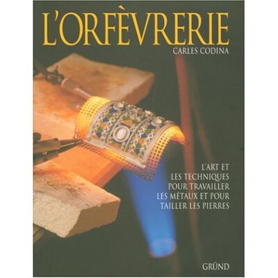 Carles Codina L'Orfèvrerie : L'Art Et Les Techniques Pour Travailler Les Métaux Et Pour Tailler Les Pierres - Publicité Carles Codina L'Orfèvrerie : L'Art Et Les Techniques Pour Travailler Les Métaux Et Pour Tailler Les Pierres - Publicité