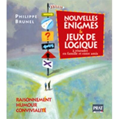 Philippe Brunel Nouvelles Énigmes & Jeux De Logique : Raisonnement, Humour, Convivialité : À Résoudre En Famille Et Entre Amis - Publicité Philippe Brunel Nouvelles Énigmes & Jeux De Logique : Raisonnement, Humour, Convivialité : À Résoudre En Famille Et Entre Amis - Publicité