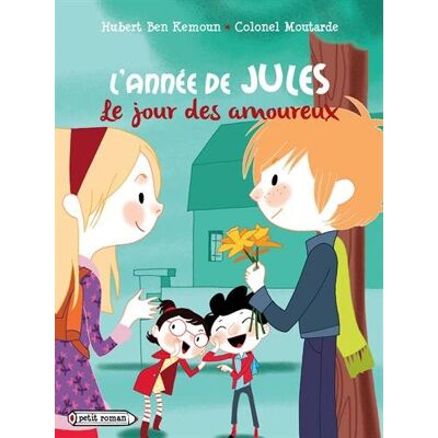 Hubert Ben Kemoun L'Année De Jules. Le Jour Des Amoureux - Publicité Hubert Ben Kemoun L'Année De Jules. Le Jour Des Amoureux - Publicité