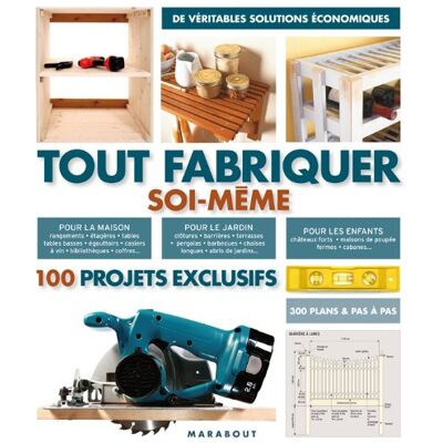 Marabout Tout Fabriquer Soi-Même : 100 Projets Exclusifs - Publicité Marabout Tout Fabriquer Soi-Même : 100 Projets Exclusifs - Publicité