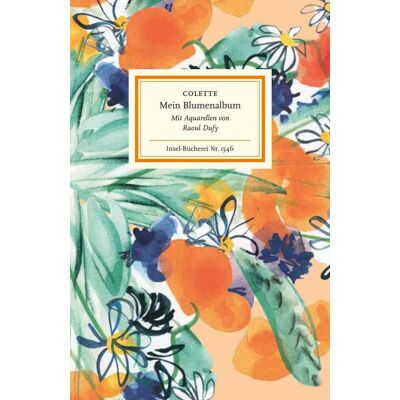 Colette Mein Blumenalbum: Mit Aquarellen Von Raoul Dufy Für Alle, Die Blumen Und Gärten Lieben (Insel-Bücherei) - Publicité Colette Mein Blumenalbum: Mit Aquarellen Von Raoul Dufy Für Alle, Die Blumen Und Gärten Lieben (Insel-Bücherei) - Publicité