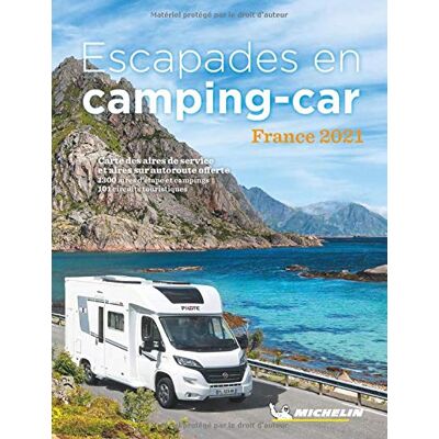 Michelin Escapades En Camping-Car : France 2021 : Carte Des Aires De Service Et Aires Sur Autoroute Offerte, 1.300 Aires D'Étape Et Campings, 101 Circuits Touristiques - Publicité Michelin Escapades En Camping-Car : France 2021 : Carte Des Aires De Service Et Aires Sur Autoroute Offerte, 1.300 Aires D'Étape Et Campings, 101 Circuits Touristiques - Publicité