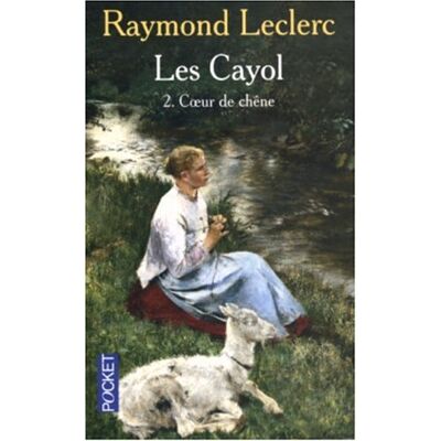 Raymond Leclerc Les Cayol. Vol. 2. Coeur De Chêne - Publicité Raymond Leclerc Les Cayol. Vol. 2. Coeur De Chêne - Publicité