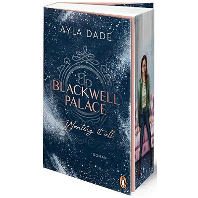 Ayla Dade Blackwell Palace. Wanting It All: Roman. Die Neue Reihe Der Bestsellerautorin Voller Spice, Glamour Und Intrigen Mit Farbschnitt In Limitierter Auflage (Die Frozen-Hearts-Reihe, Band 2) - Publicité Ayla Dade Blackwell Palace. Wanting It All: Roman. Die Neue Reihe Der Bestsellerautorin Voller Spice, Glamour Und Intrigen Mit Farbschnitt In Limitierter Auflage (Die Frozen-Hearts-Reihe, Band 2) - Publicité