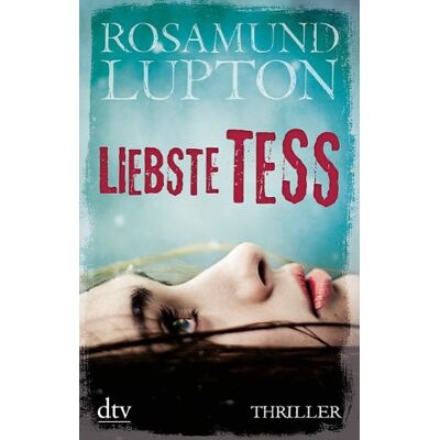 Rosamund Lupton Liebste Tess: Thriller - Publicité Rosamund Lupton Liebste Tess: Thriller - Publicité