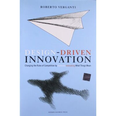 Roberto Verganti Design Driven Innovation: Changing The Rules Of Competition By Radically Innovating What Things Mean (Pocket Mentor) - Publicité Roberto Verganti Design Driven Innovation: Changing The Rules Of Competition By Radically Innovating What Things Mean (Pocket Mentor) - Publicité