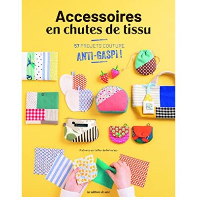 Collectif Accessoires En Chutes De Tissu : 57 Projets Couture Anti-Gaspi ! - Publicité Collectif Accessoires En Chutes De Tissu : 57 Projets Couture Anti-Gaspi ! - Publicité