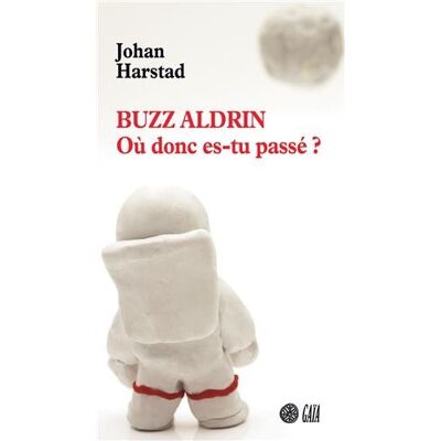 Johan Harstad Buzz Aldrin, Mais Où Donc Es-Tu Passé ? - Publicité Johan Harstad Buzz Aldrin, Mais Où Donc Es-Tu Passé ? - Publicité