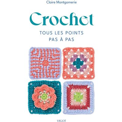 Crochet : Tous Les Points Pas À Pas - Publicité Crochet : Tous Les Points Pas À Pas - Publicité