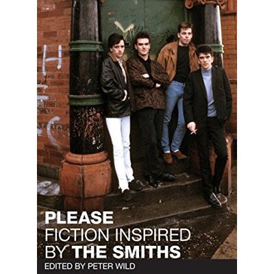 Peter Wild Please: Fiction Inspired By The Smiths - Publicité Peter Wild Please: Fiction Inspired By The Smiths - Publicité
