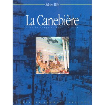 Adrien Bles La Canebière Dans Le Temps Et Dans L'Espace - Publicité Adrien Bles La Canebière Dans Le Temps Et Dans L'Espace - Publicité