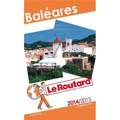 Le Routard Baléares : 2014-2015 - Publicité Le Routard Baléares : 2014-2015 - Publicité