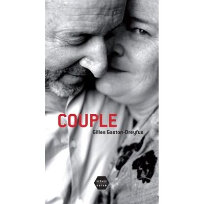 Gilles Gaston-Dreyfus Couple : Théâtre - Publicité Gilles Gaston-Dreyfus Couple : Théâtre - Publicité