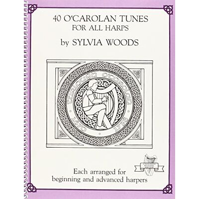 Various Sylvia Woods 40 O' Carolan Tunes For All Harps (Midmarch Arts Books) - Publicité Various Sylvia Woods 40 O' Carolan Tunes For All Harps (Midmarch Arts Books) - Publicité