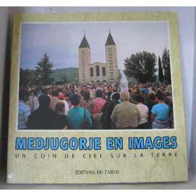 Collectif Medjugorje En Images Un Coin De Ciel Sur La Terre - Publicité Collectif Medjugorje En Images Un Coin De Ciel Sur La Terre - Publicité