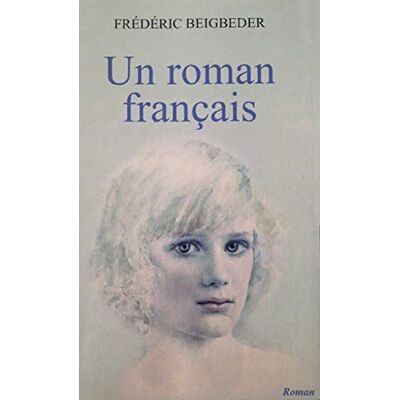 Frédéric Beigbeder Un Roman Français - Publicité Frédéric Beigbeder Un Roman Français - Publicité
