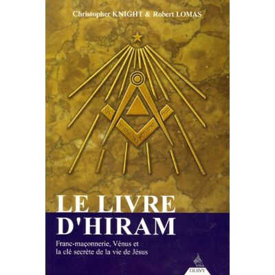 Christopher Knight Le Livre D'Hiram : La Franc-Maçonnerie, Vénus Et La Clé Secrète De La Vie De Jésus - Publicité Christopher Knight Le Livre D'Hiram : La Franc-Maçonnerie, Vénus Et La Clé Secrète De La Vie De Jésus - Publicité
