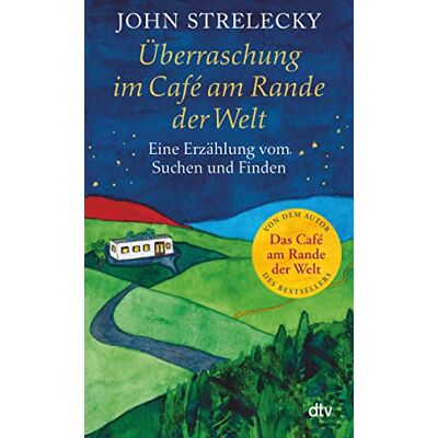 John Strelecky Überraschung Im Café Am Rande Der Welt: Eine Erzählung Vom Suchen Und Finden - Publicité John Strelecky Überraschung Im Café Am Rande Der Welt: Eine Erzählung Vom Suchen Und Finden - Publicité