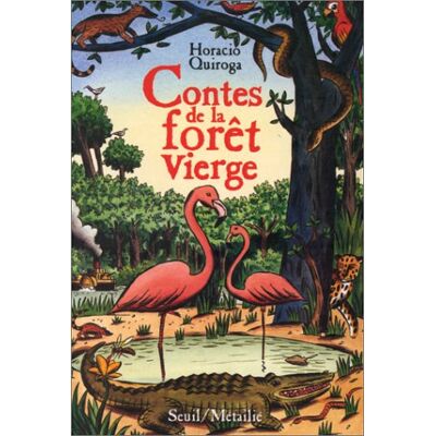 Horacio Quiroga Contes De La Forêt Vierge - Publicité Horacio Quiroga Contes De La Forêt Vierge - Publicité