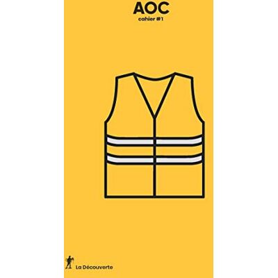 Collectif Aoc Cahier, N° 1. Gilets Jaunes : Hypothèses Sur Un Mouvement - Publicité Collectif Aoc Cahier, N° 1. Gilets Jaunes : Hypothèses Sur Un Mouvement - Publicité
