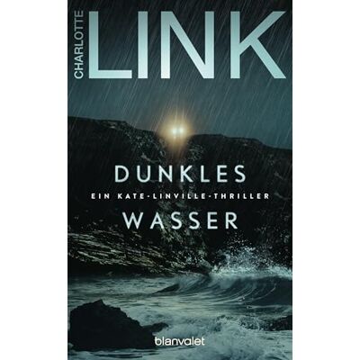 Charlotte Link Dunkles Wasser: Ein Kate-Linville-Thriller (Die Kate-Linville-Reihe, Band 5) - Publicité Charlotte Link Dunkles Wasser: Ein Kate-Linville-Thriller (Die Kate-Linville-Reihe, Band 5) - Publicité
