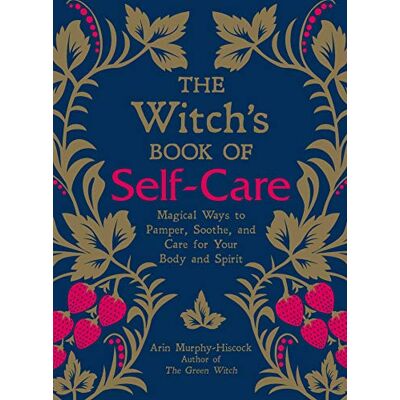 Arin Murphy-Hiscock The Witch'S Book Of Self-Care: Magical Ways To Pamper, Soothe, And Care For Your Body And Spirit - Publicité Arin Murphy-Hiscock The Witch'S Book Of Self-Care: Magical Ways To Pamper, Soothe, And Care For Your Body And Spirit - Publicité