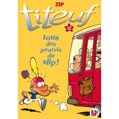 Zep Titeuf. Vol. 12. Tous Des Pourris Du Slip ! - Publicité Zep Titeuf. Vol. 12. Tous Des Pourris Du Slip ! - Publicité