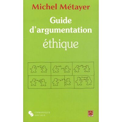 Michel Métayer Guide D'Argumentation Éthique - Publicité Michel Métayer Guide D'Argumentation Éthique - Publicité