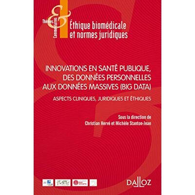 Collectif Innovations En Santé Publique, Des Données Personnelles Aux Données Massives (Big Data) : Aspects Cliniques, Juridiques Et Éthiques : Actes Du Séminaire Des 19 Et 20 Mars 2018 - Publicité Collectif Innovations En Santé Publique, Des Données Personnelles Aux Données Massives (Big Data) : Aspects Cliniques, Juridiques Et Éthiques : Actes Du Séminaire Des 19 Et 20 Mars 2018 - Publicité