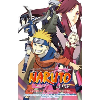 Masashi Kishimoto Naruto : Le Film. Naruto Et La Princesse Des Neiges - Publicité Masashi Kishimoto Naruto : Le Film. Naruto Et La Princesse Des Neiges - Publicité