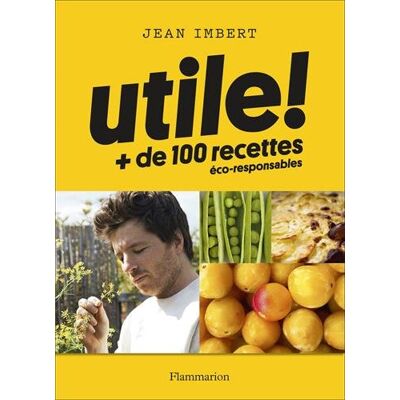 Jean Imbert Utile ! : + De 100 Recettes Éco-Responsables - Publicité Jean Imbert Utile ! : + De 100 Recettes Éco-Responsables - Publicité