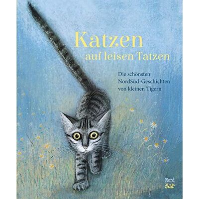Various Katzen Auf Leisen Tatzen: Die Schönsten Nordsüd-Geschichten Von Kleinen Tigern - Publicité Various Katzen Auf Leisen Tatzen: Die Schönsten Nordsüd-Geschichten Von Kleinen Tigern - Publicité