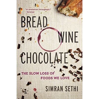 Simran Sethi Bread, Wine, Chocolate: The Slow Loss Of Foods We Love - Publicité Simran Sethi Bread, Wine, Chocolate: The Slow Loss Of Foods We Love - Publicité