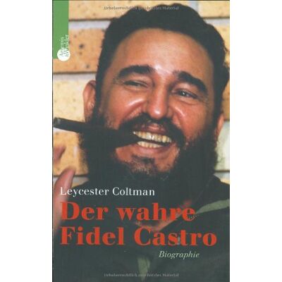 Leycester Coltman Der Wahre Fidel Castro: Biographie - Publicité Leycester Coltman Der Wahre Fidel Castro: Biographie - Publicité