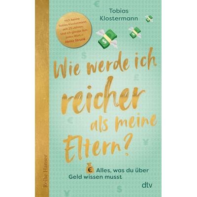 Tobias Klostermann Wie Werde Ich Reicher Als Meine Eltern?: Alles, Was Du Über Geld Wissen Musst - Publicité Tobias Klostermann Wie Werde Ich Reicher Als Meine Eltern?: Alles, Was Du Über Geld Wissen Musst - Publicité