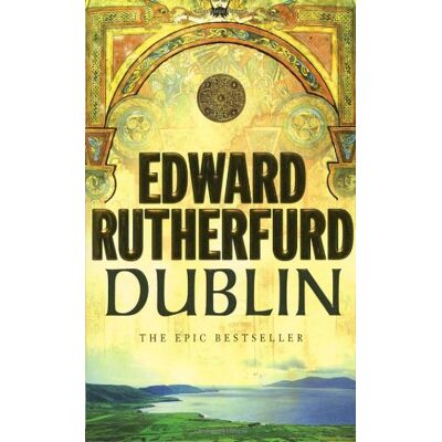 Edward Rutherfurd Dublin: Foundation: The Epic Novel - Publicité Edward Rutherfurd Dublin: Foundation: The Epic Novel - Publicité