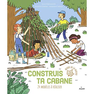 Construis Ta Cabane : 24 Modèles À Réaliser - Publicité Construis Ta Cabane : 24 Modèles À Réaliser - Publicité