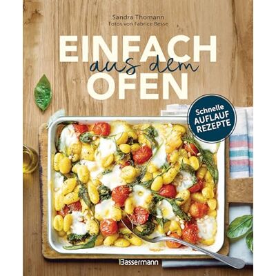 Sandra Thomann Einfach Aus Dem Ofen. Schnelle Auflaufrezepte: Neue, Klassische & Internationale Rezepte Mit Köstlichen Variationen - Publicité Sandra Thomann Einfach Aus Dem Ofen. Schnelle Auflaufrezepte: Neue, Klassische & Internationale Rezepte Mit Köstlichen Variationen - Publicité